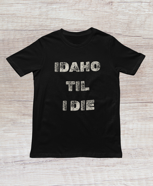 Idaho "Till I Die" Tee