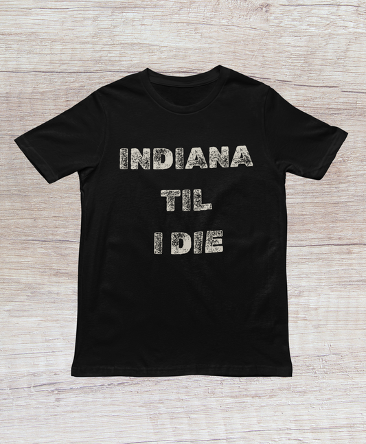 Indiana "Till I Die" Tee