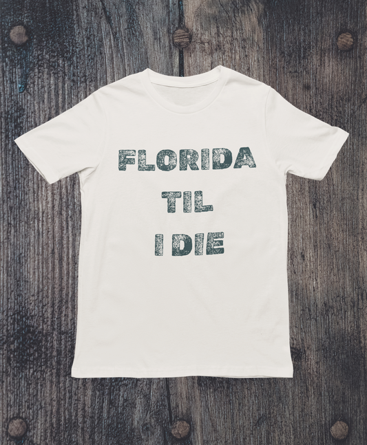 Florida "Till I Die" Tee